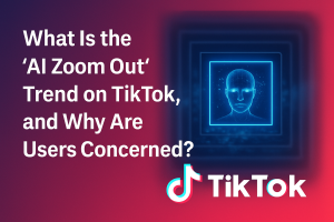 What Is the ‘AI Zoom Out’ Trend on TikTok, and Why Are Users Concerned?